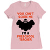 Halloween You Cant Scare Me Im A Preschool Teacher Ladies Fitted T-Shirt