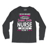 I Never Dreamed I d Grow Up To Be A Super Cute Nurse But Here I'm Kill Long Sleeve Shirts