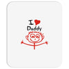i love daddy Mousepad