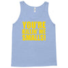 new you're killin me smalls Tank Top