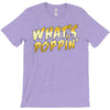 What's Poppin T-Shirt