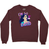 i'm soo excited Crewneck Sweatshirt