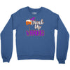 drink up witches Crewneck Sweatshirt