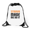 strava made me do it Drawstring Bags