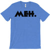 meh T-Shirt
