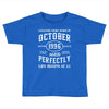 legends were born in october genuıne 1996 qualıty one kind of aged l Toddler T-shirt
