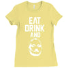 eat drink and b Ladies Fitted T-Shirt
