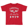 legends are born in 1979 hoodie 7 Toddler T-shirt