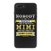 Nobody Is Perfect But If You Are A Mimi You Are Pretty Damn Close, Nob iPhone 7 Plus Case