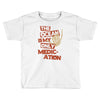 ocean is the only medication Toddler T-shirt