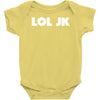 lol jk Baby Onesie