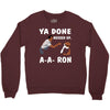 ya done messed up. Crewneck Sweatshirt