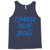 Thasss Muh Boiii Tank Top