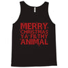 merry christmas ya filthy animal Tank Top