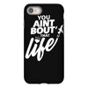 you aint bout that life iPhone 8