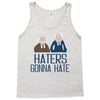 haters gonna hate Tank Top