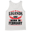 Legends Are Born In February Tank Top
