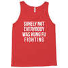 surely not everybody was kung fu fighting Tank Top
