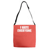 i hate everyone Adjustable Strap Totes