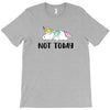 Unicorn Says Not Today T-Shirt