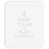 keep calm and play football Mousepad