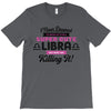 i never dreamed i'd grow up to be a super cute libra but here i am kil T-Shirt