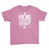 hiking it's cheaper than therapy Youth Tee