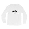 meh Long Sleeve Shirts
