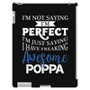 awesome poppa iPad 3 and 4 Case