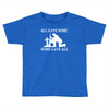 all gave some fallen soldier Toddler T-shirt