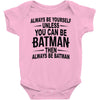 always be batman Baby Bodysuit