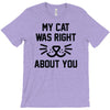 my cat was right T-Shirt