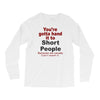 hand it to short people Long Sleeve Shirts