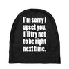 sorry for being right funny joke Baby Beanies
