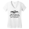 coffee one cuo will do Women's V-Neck T-Shirt