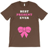 Best Present Ever T-Shirt