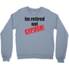 retirement (2) Crewneck Sweatshirt