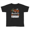 Halloween Kings Are Born In February Toddler T-shirt