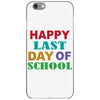 happy last day of school iPhone 6/6s Case