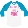 hotter than a 2 dollar pistol 3/4 Sleeve Shirt