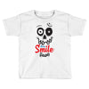 keep smile Toddler T-shirt