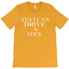 i can drive a stick T-Shirt