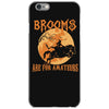 brooms are for amateurs 2 iPhone 6/6s Case