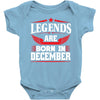 Legends Are Born In December Baby Onesie