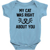my cat was right Baby Onesie