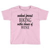 weekend forecast biking with a change of wine Toddler T-shirt