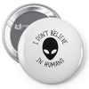 i don't believe in humans Pin-back button