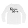 science bitch (2) Long Sleeve Shirts