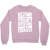 The Best Way to Predict the Future Is To Create It Crewneck Sweatshirt