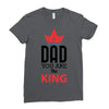 dad you are the king Ladies Fitted T-Shirt